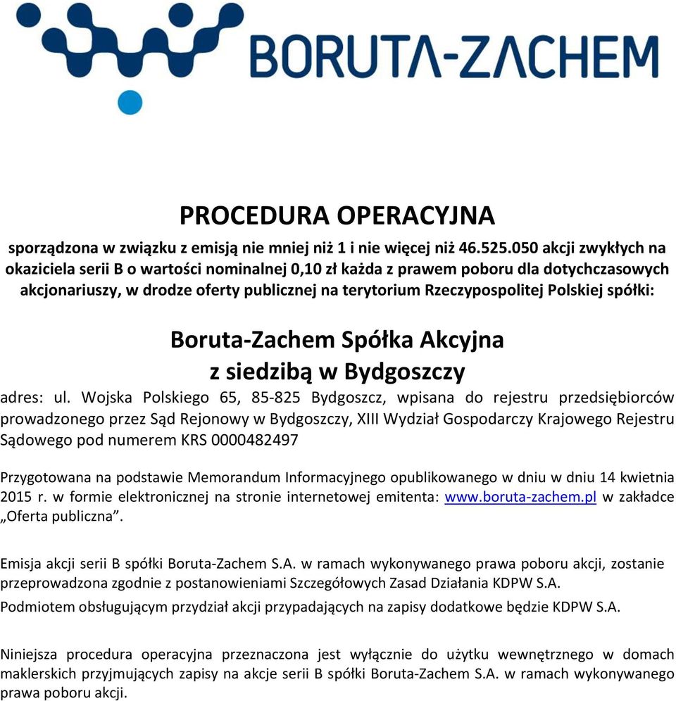 spółki: Boruta-Zachem Spółka Akcyjna z siedzibą w Bydgoszczy adres: ul.