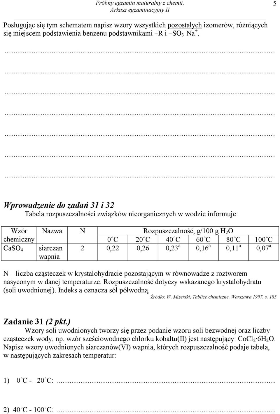 C 100 C 2 0,22 0,26 0,23 a 0,16 a 0,11 a 0,07 a N liczba cząsteczek w krystalohydracie pozostającym w równowadze z roztworem nasyconym w danej temperaturze.