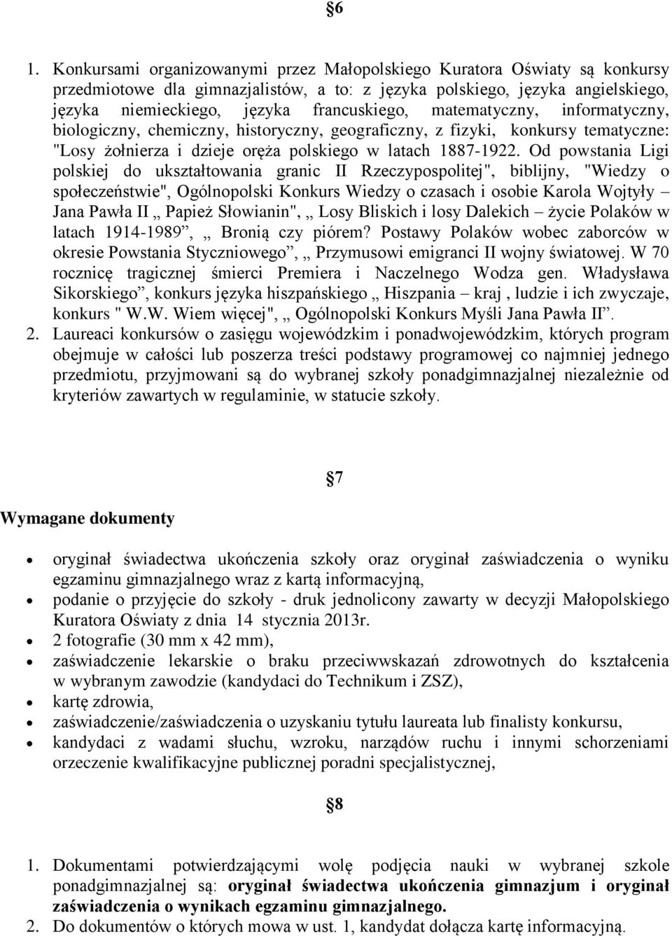 Od powstania Ligi polskiej do ukształtowania granic II Rzeczypospolitej", biblijny, "Wiedzy o społeczeństwie", Ogólnopolski Konkurs Wiedzy o czasach i osobie Karola Wojtyły Jana Pawła II Papież