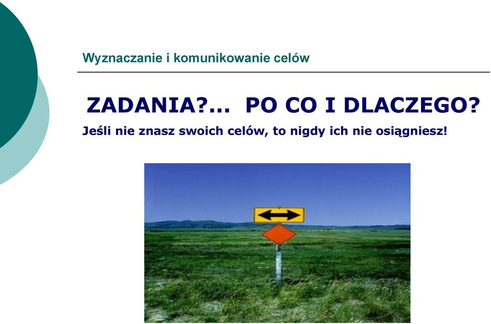 ... PO CO I DLACZEGO?