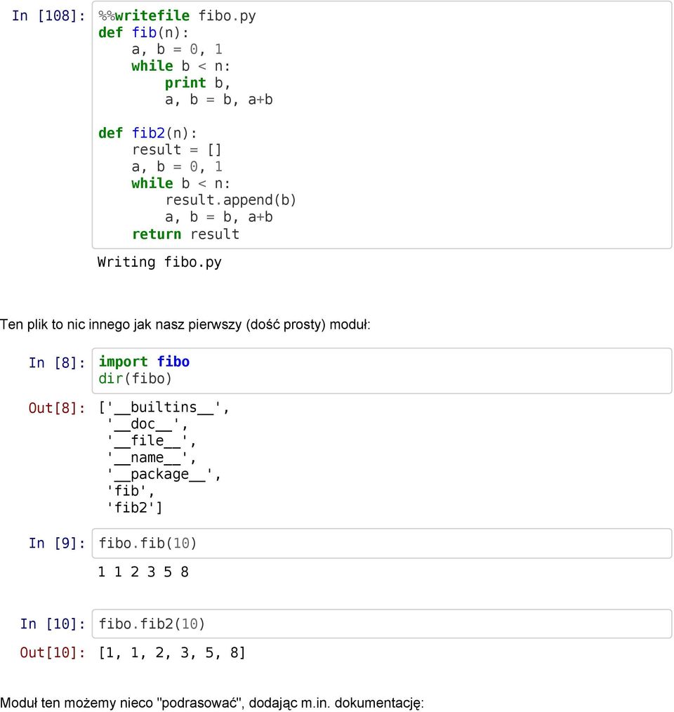 append(b) a, b = b, a+b return result Writing fibo.