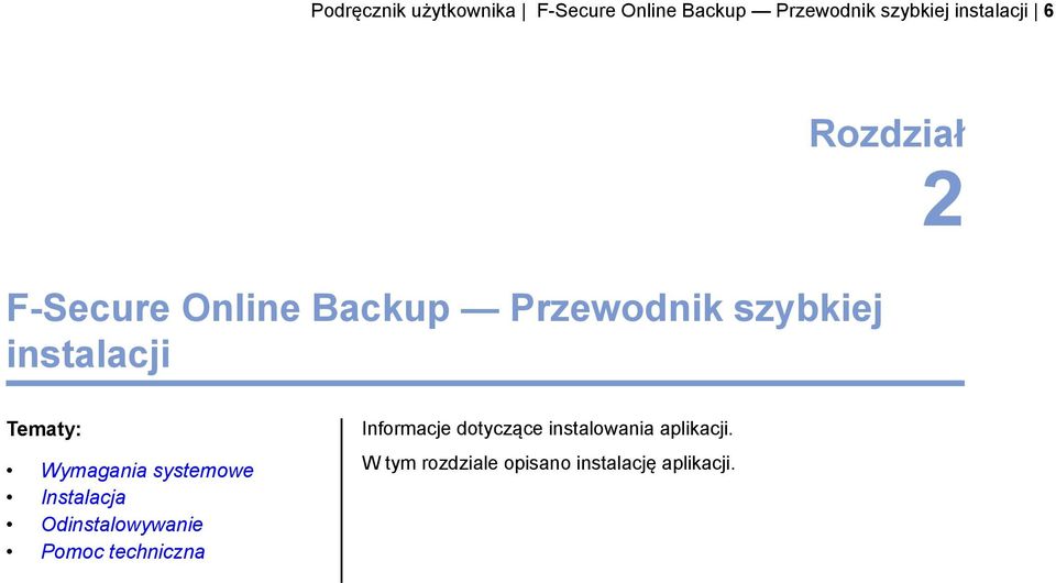 Wymagania systemowe Instalacja Odinstalowywanie Pomoc techniczna Informacje