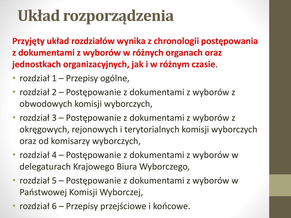 rozdział 1 Przepisy ogólne, rozdział 2 Postępowanie z dokumentami z wyborów z obwodowych komisji wyborczych, rozdział 3 Postępowanie z dokumentami z wyborów z