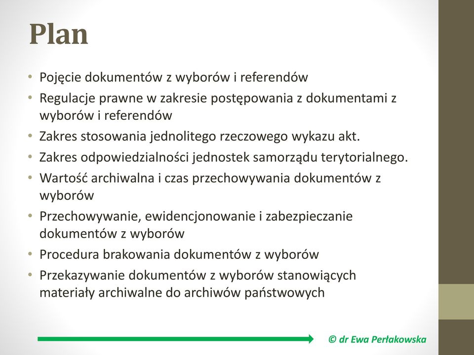 Wartość archiwalna i czas przechowywania dokumentów z wyborów Przechowywanie, ewidencjonowanie i zabezpieczanie dokumentów z