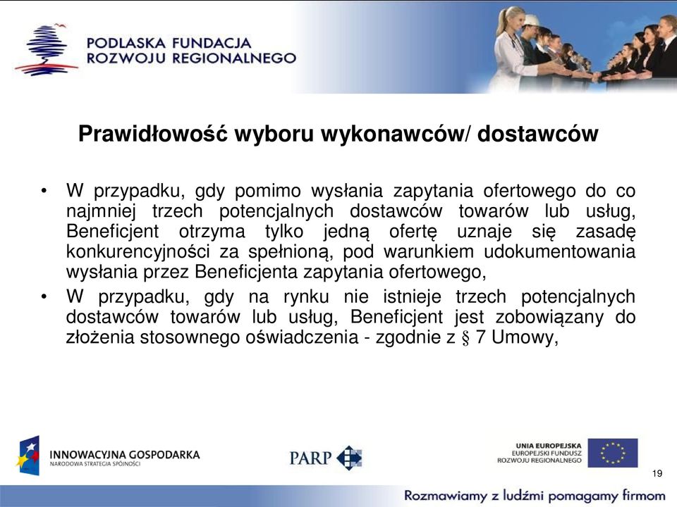 spełnioną, pod warunkiem udokumentowania wysłania przez Beneficjenta zapytania ofertowego, W przypadku, gdy na rynku nie