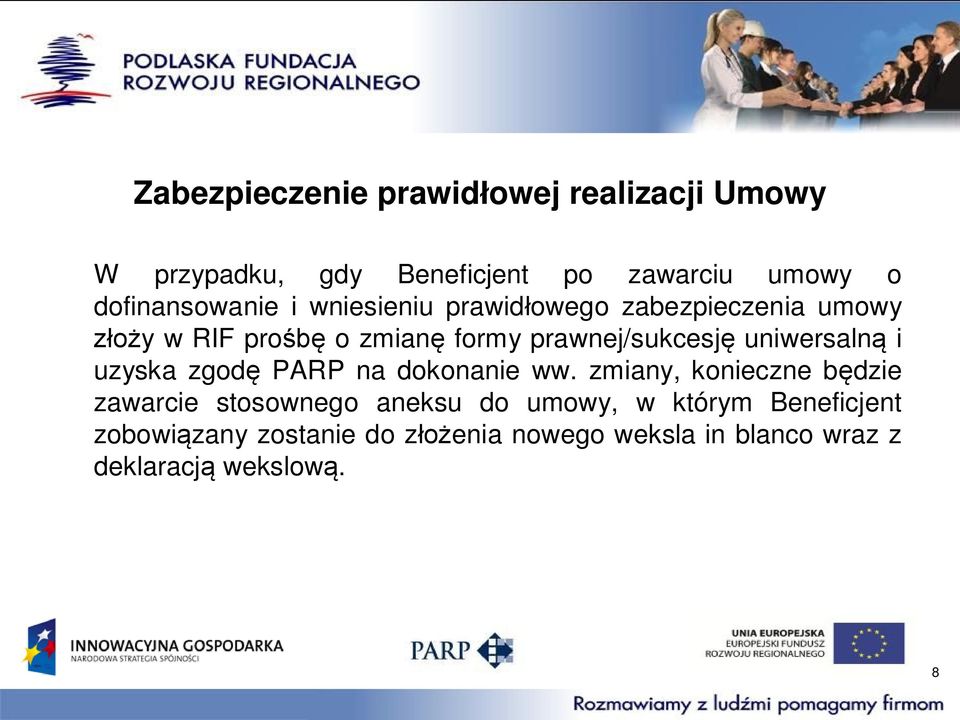 prawnej/sukcesję uniwersalną i uzyska zgodę PARP na dokonanie ww.