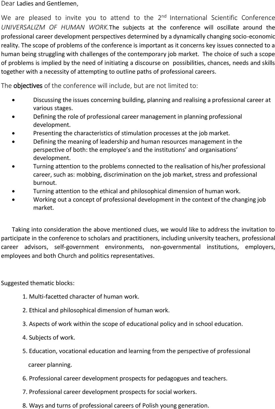 The scope of problems of the conference is important as it concerns key issues connected to a human being struggling with challenges of the contemporary job market.