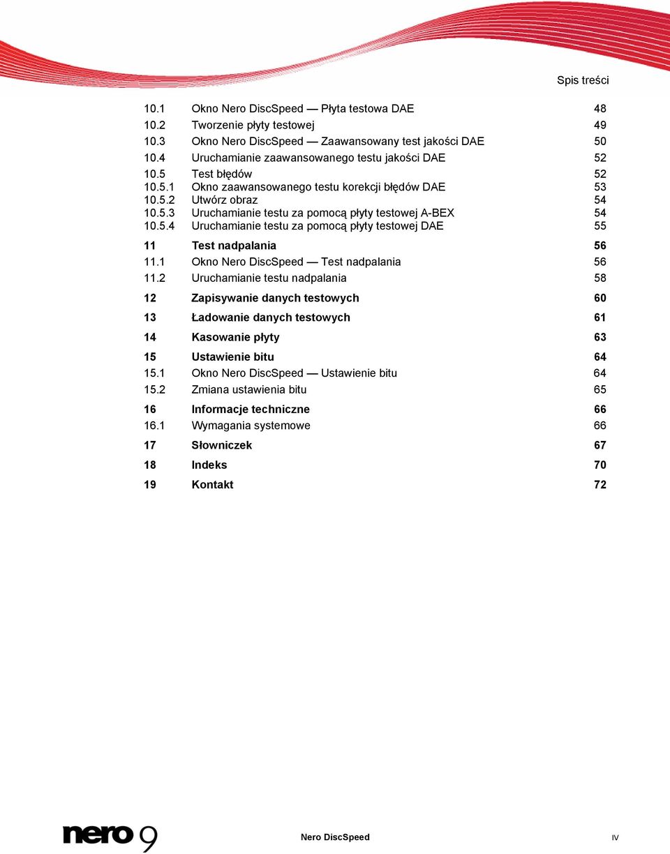 5.4 Uruchamianie testu za pomocą płyty testowej DAE 55 11 Test nadpalania 56 11.1 Okno Nero DiscSpeed Test nadpalania 56 11.