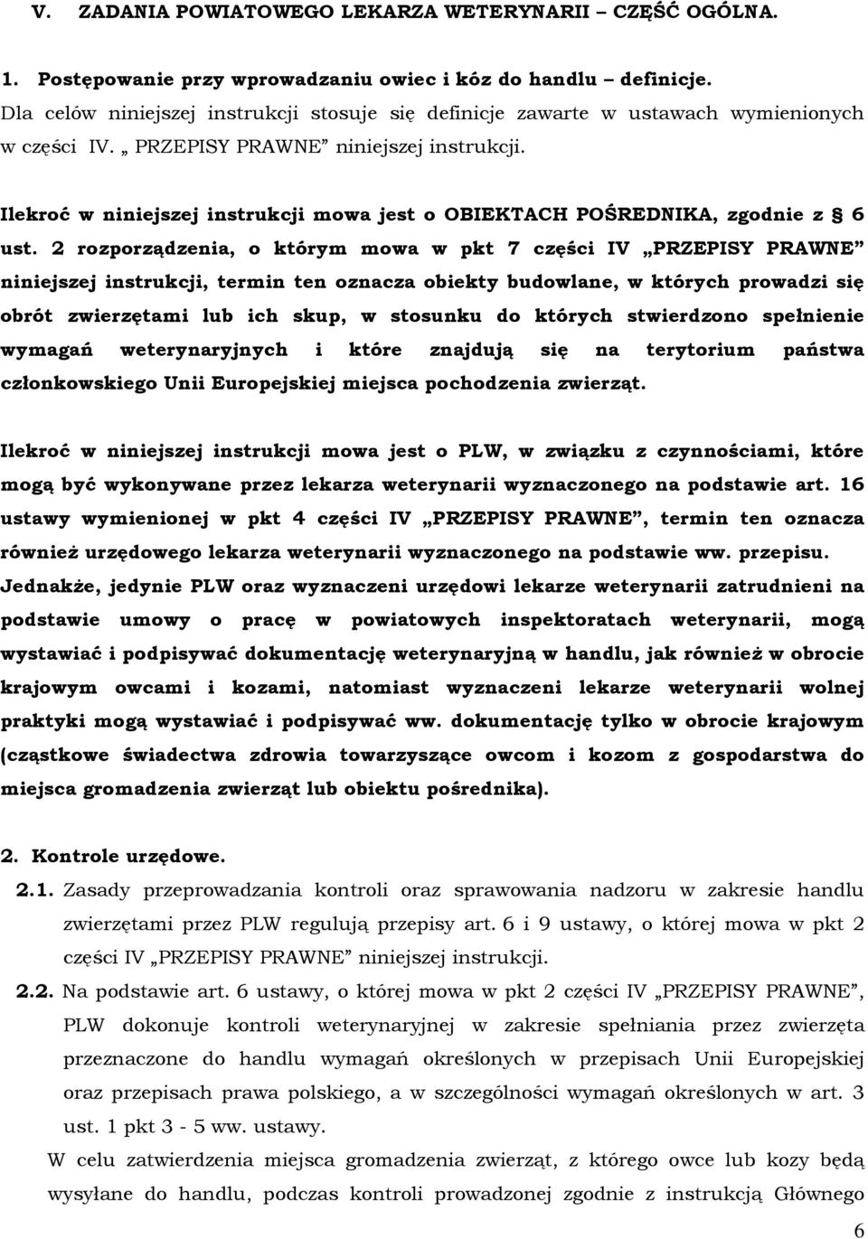 Ilekroć w niniejszej instrukcji mowa jest o OBIEKTACH POŚREDNIKA, zgodnie z 6 ust.