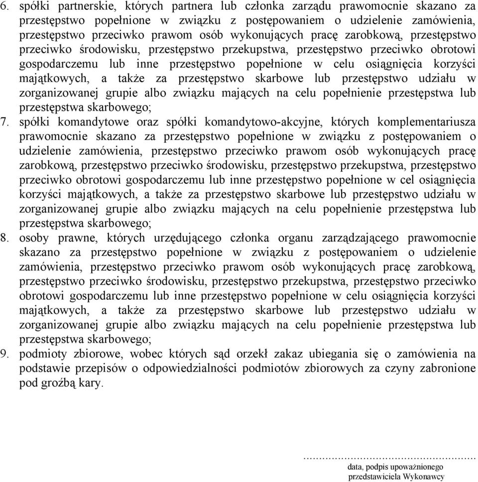 majątkowych, a także za przestępstwo skarbowe lub przestępstwo udziału w zorganizowanej grupie albo związku mających na celu popełnienie przestępstwa lub przestępstwa skarbowego; 7.