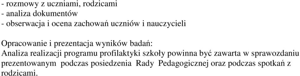 Analiza realizacji programu profilaktyki szkoły powinna być zawarta w