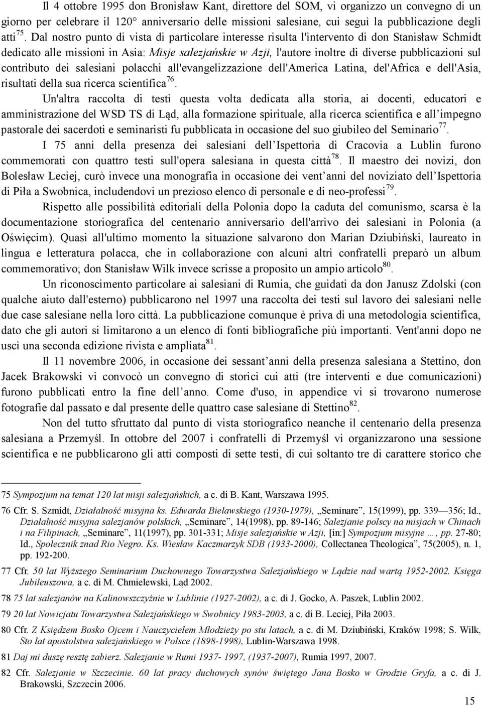 sul contributo dei salesiani polacchi all'evangelizzazione dell'america Latina, del'africa e dell'asia, risultati della sua ricerca scientifica 76.