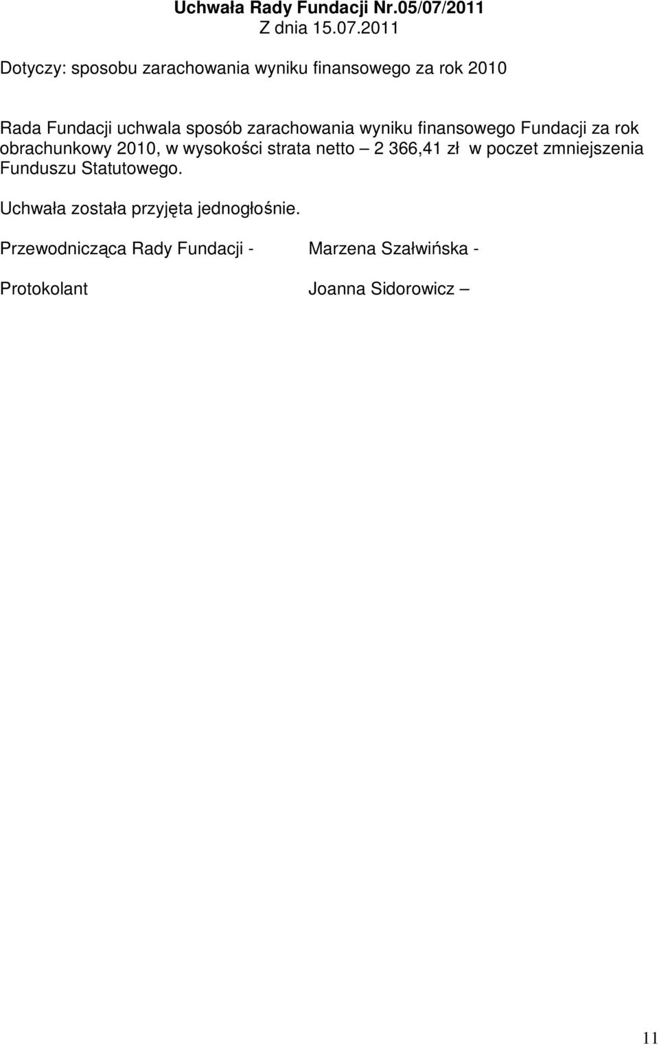 2010 Rada Fundacji uchwala sposób zarachowania wyniku finansowego