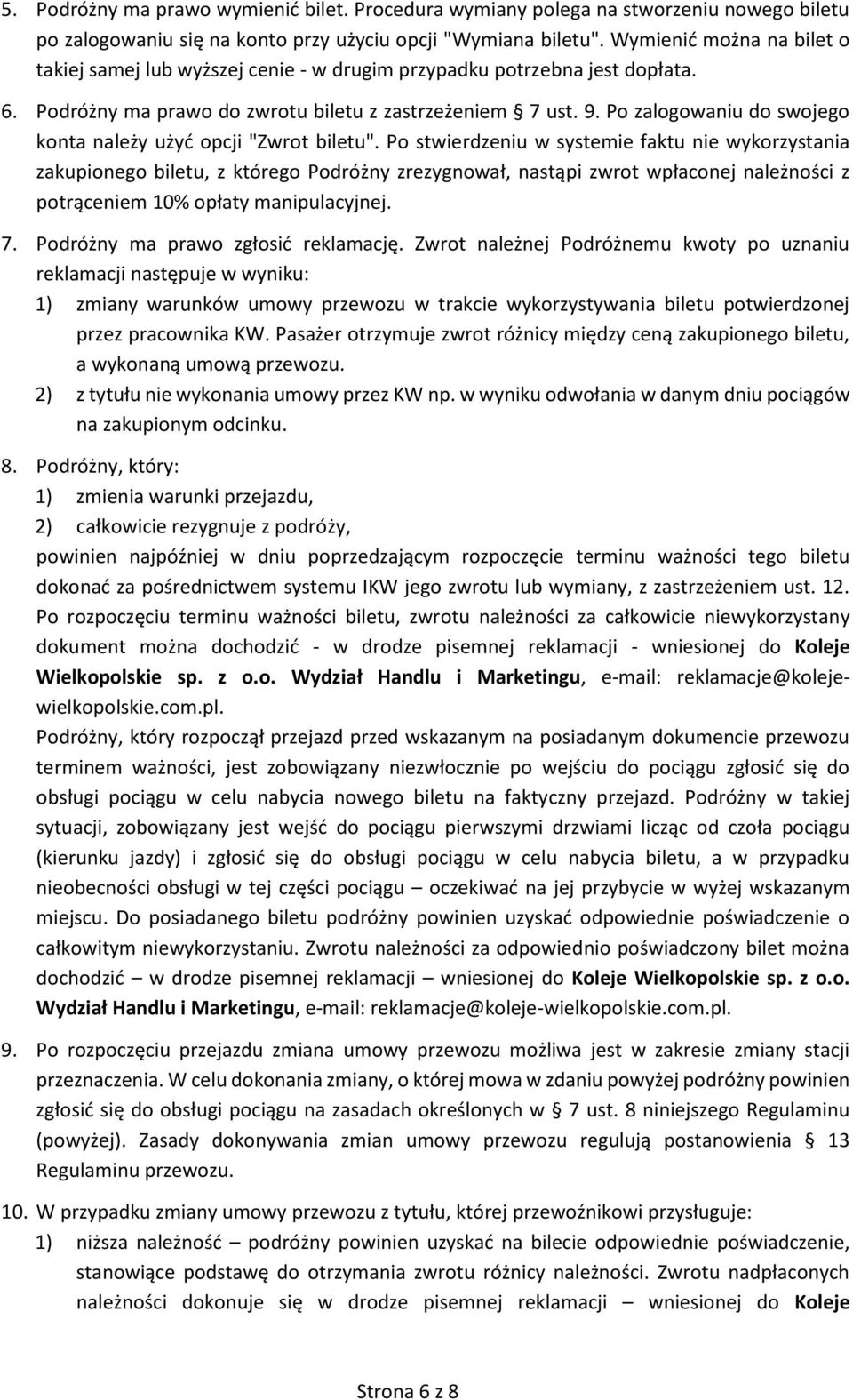 Po zalogowaniu do swojego konta należy użyć opcji "Zwrot biletu".