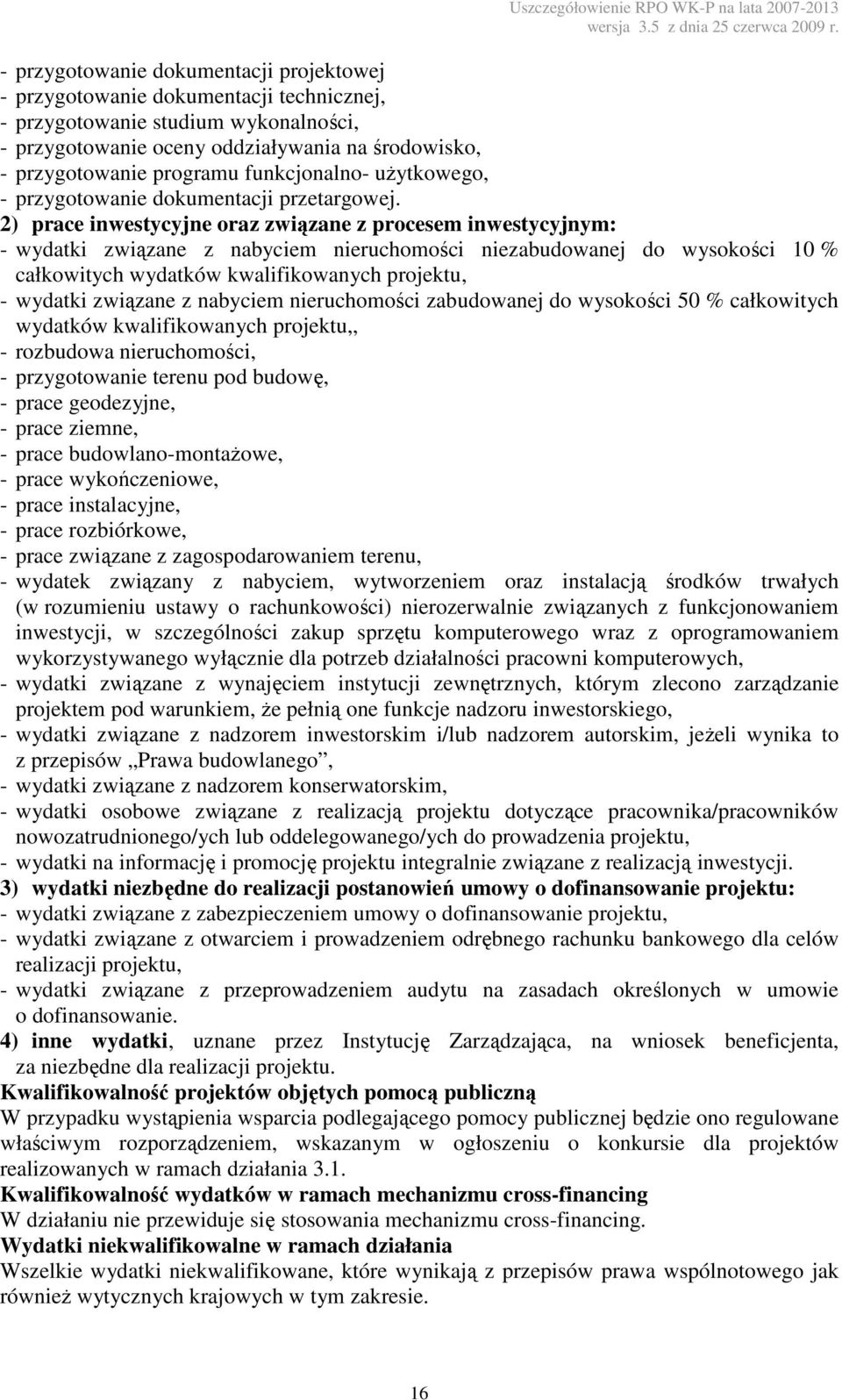 - rozbudowa nieruchomości, - przygotowanie terenu pod budowę, - prace geodezyjne, - prace ziemne, - prace budowlano-montaŝowe, - prace wykończeniowe, - prace instalacyjne, - prace rozbiórkowe, -