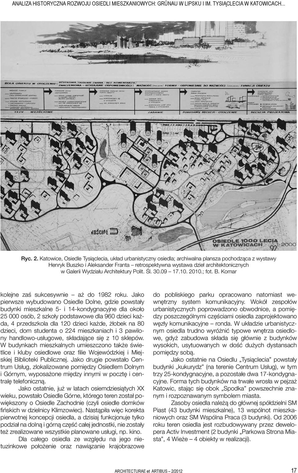 Wydziału Architektury Polit. Śl. 30.09 17.10. 2010.; fot. B. Komar kolejne zaś sukcesywnie aż do 1982 roku.