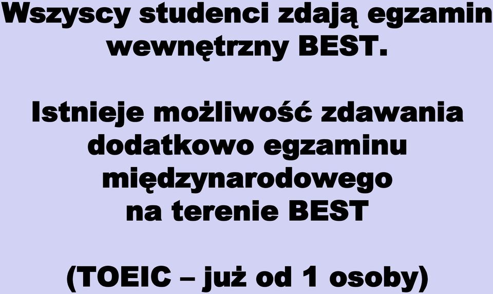 Istnieje możliwość zdawania dodatkowo