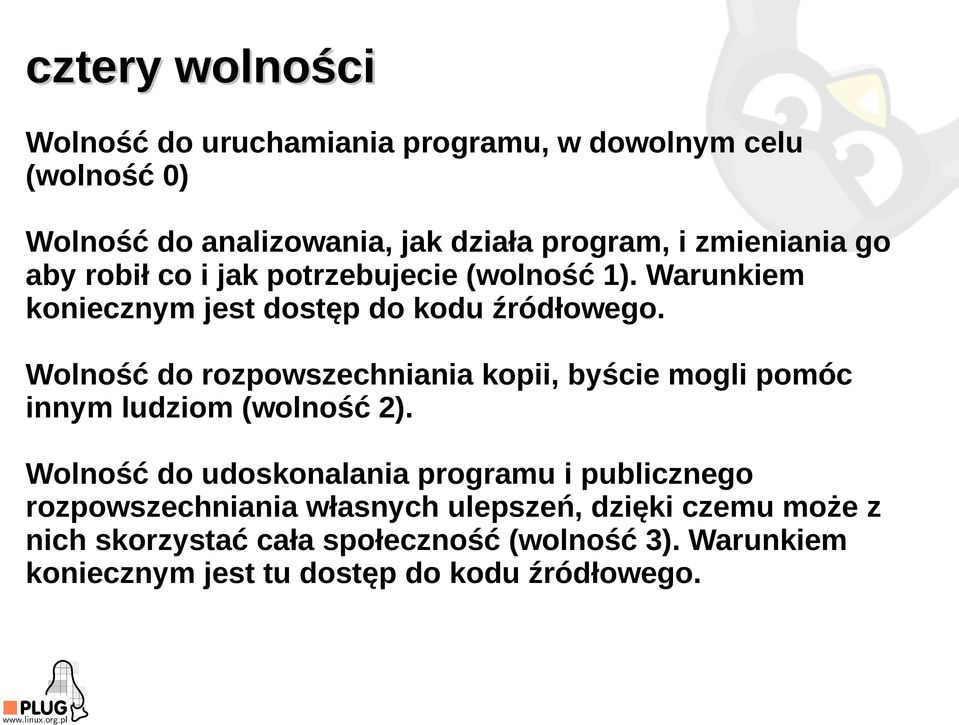 Wolność do rozpowszechniania kopii, byście mogli pomóc innym ludziom (wolność 2).