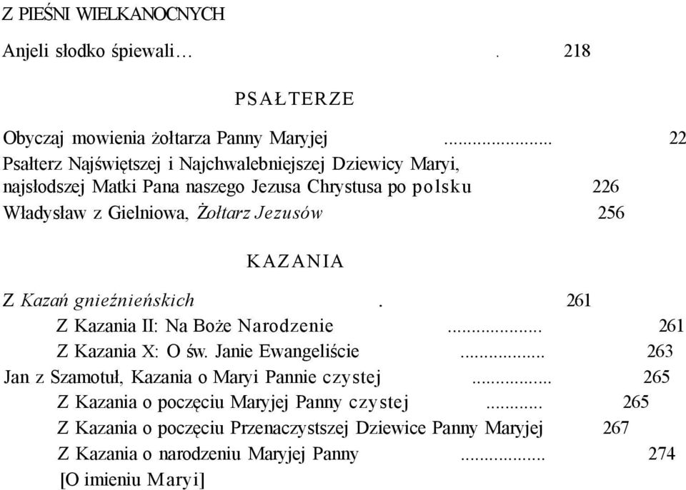 Szamotuł, Kazania o Maryi Pannie czystej 265 Z Kazania o poczęciu Maryjej Panny czystej 265 Z Kazania o poczęciu Przenaczystszej Dziewice Panny Maryjej 267 Z Kazania o narodzeniu Maryjej Panny 274 [O