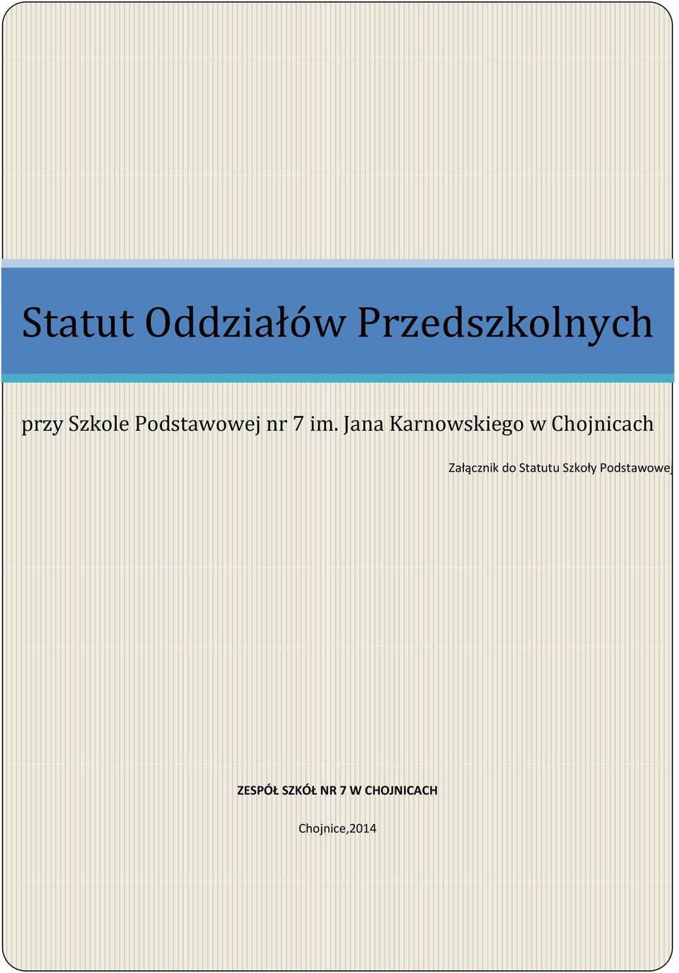 Jana Karnowskiego w Chojnicach Załącznik do