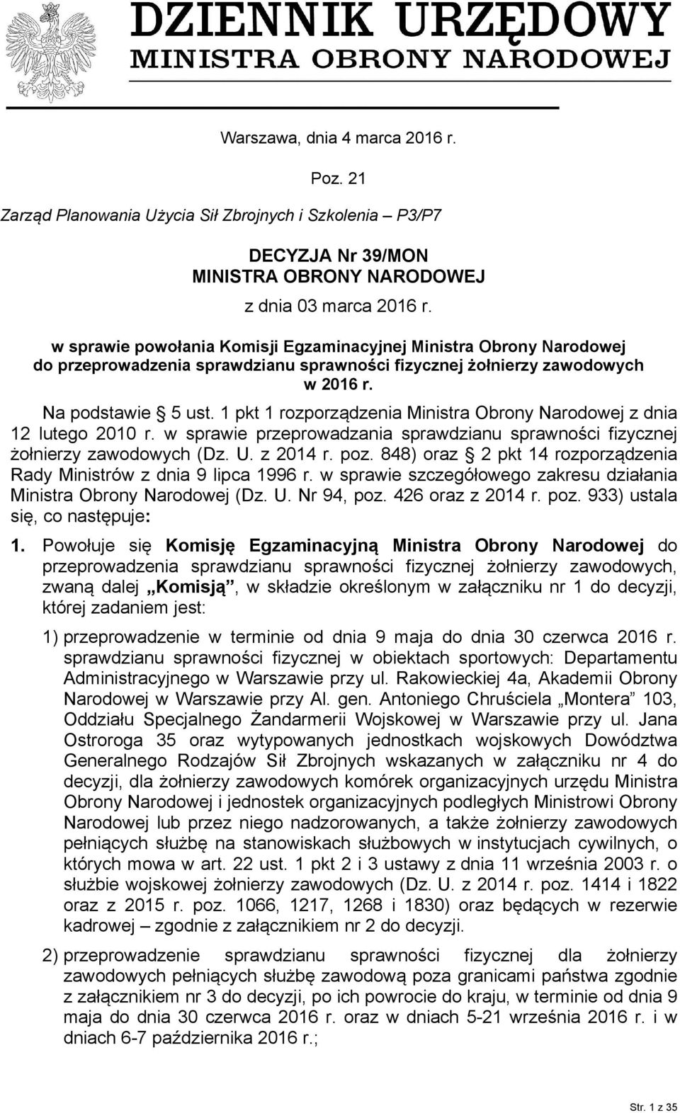 1 pkt 1 rozporządzenia Ministra Obrony Narodowej z dnia 12 lutego 2010 r. w sprawie przeprowadzania sprawdzianu sprawności fizycznej żołnierzy zawodowych (Dz. U. z 2014 r. poz.