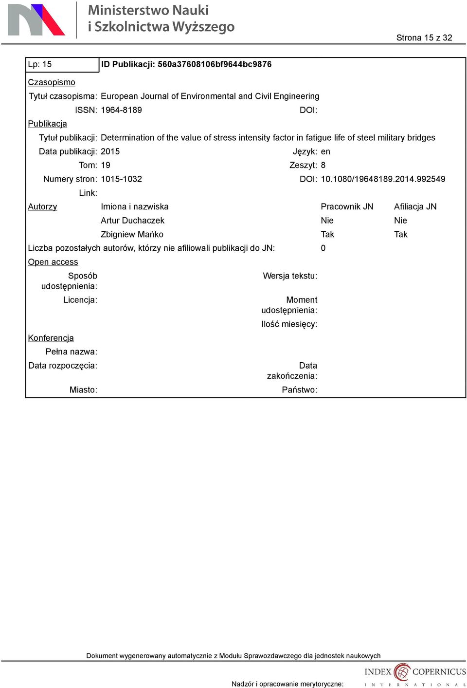 stress intensity factor in fatigue life of steel military bridges publikacji: 2015 Język: en Tom: 19