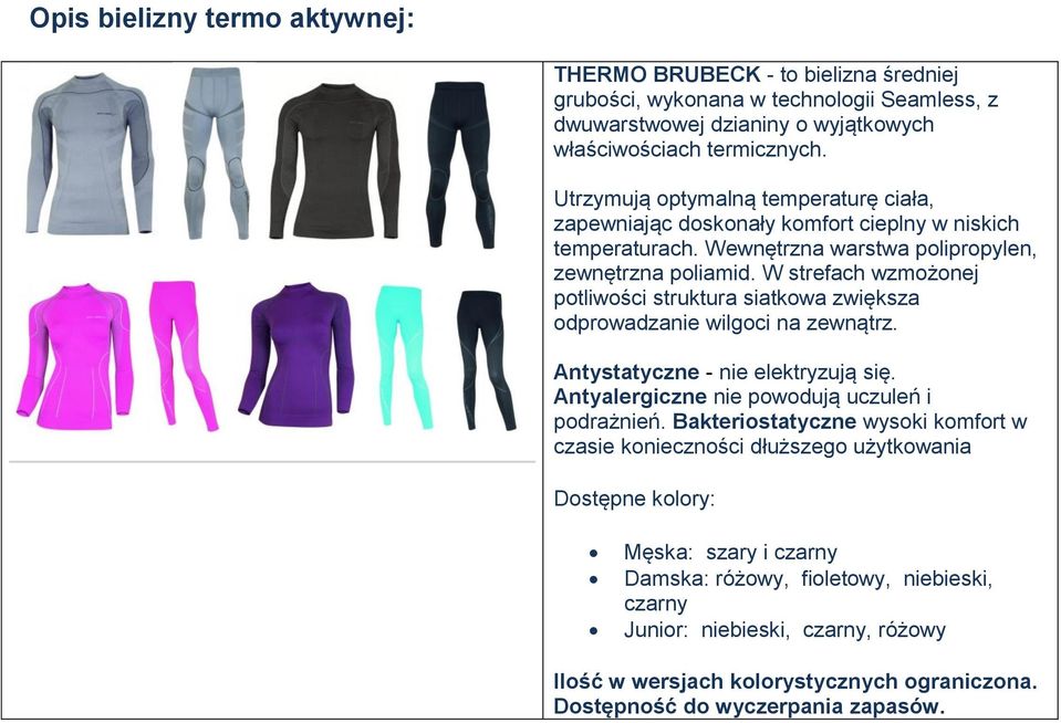 W strefach wzmożonej potliwości struktura siatkowa zwiększa odprowadzanie wilgoci na zewnątrz. Antystatyczne - nie elektryzują się. Antyalergiczne nie powodują uczuleń i podrażnień.