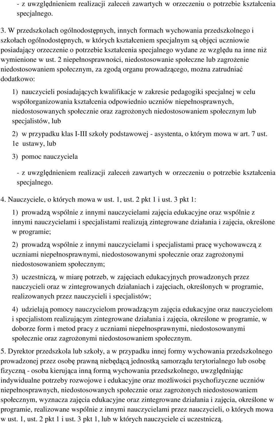 kształcenia specjalnego wydane ze względu na inne niż wymienione w ust.