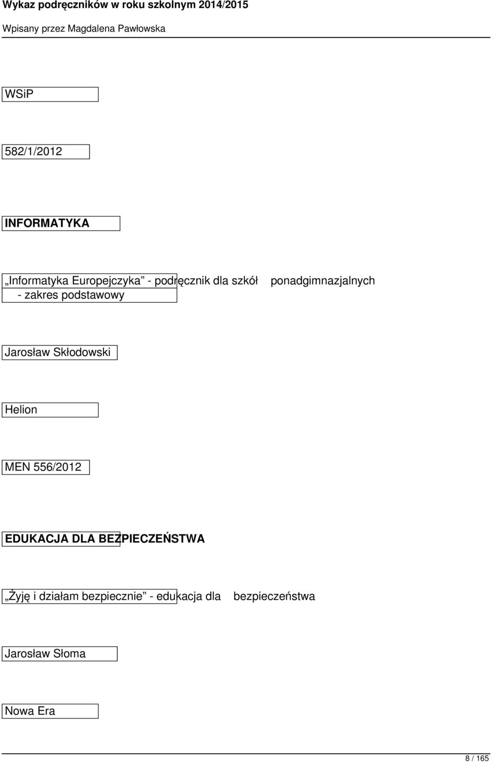 Skłodowski Helion MEN 556/2012 EDUKACJA DLA BEZPIECZEŃSTWA Żyję i