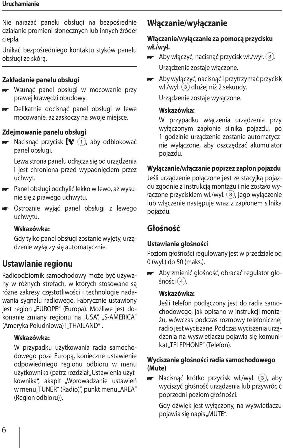 Zdejmowanie panelu obsługi Nacisnąć przycisk 1, aby odblokować panel obsługi. Lewa strona panelu odłącza się od urządzenia i jest chroniona przed wypadnięciem przez uchwyt.