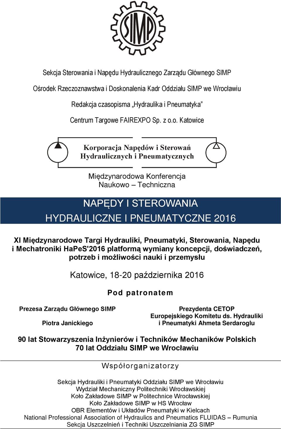 o. Katowice Korporacja Napędów i Sterowań Hydraulicznych i Pneumatycznych Międzynarodowa Konferencja Naukowo Techniczna NAPĘDY I STEROWANIA HYDRAULICZNE I PNEUMATYCZNE 2016 XI Międzynarodowe Targi