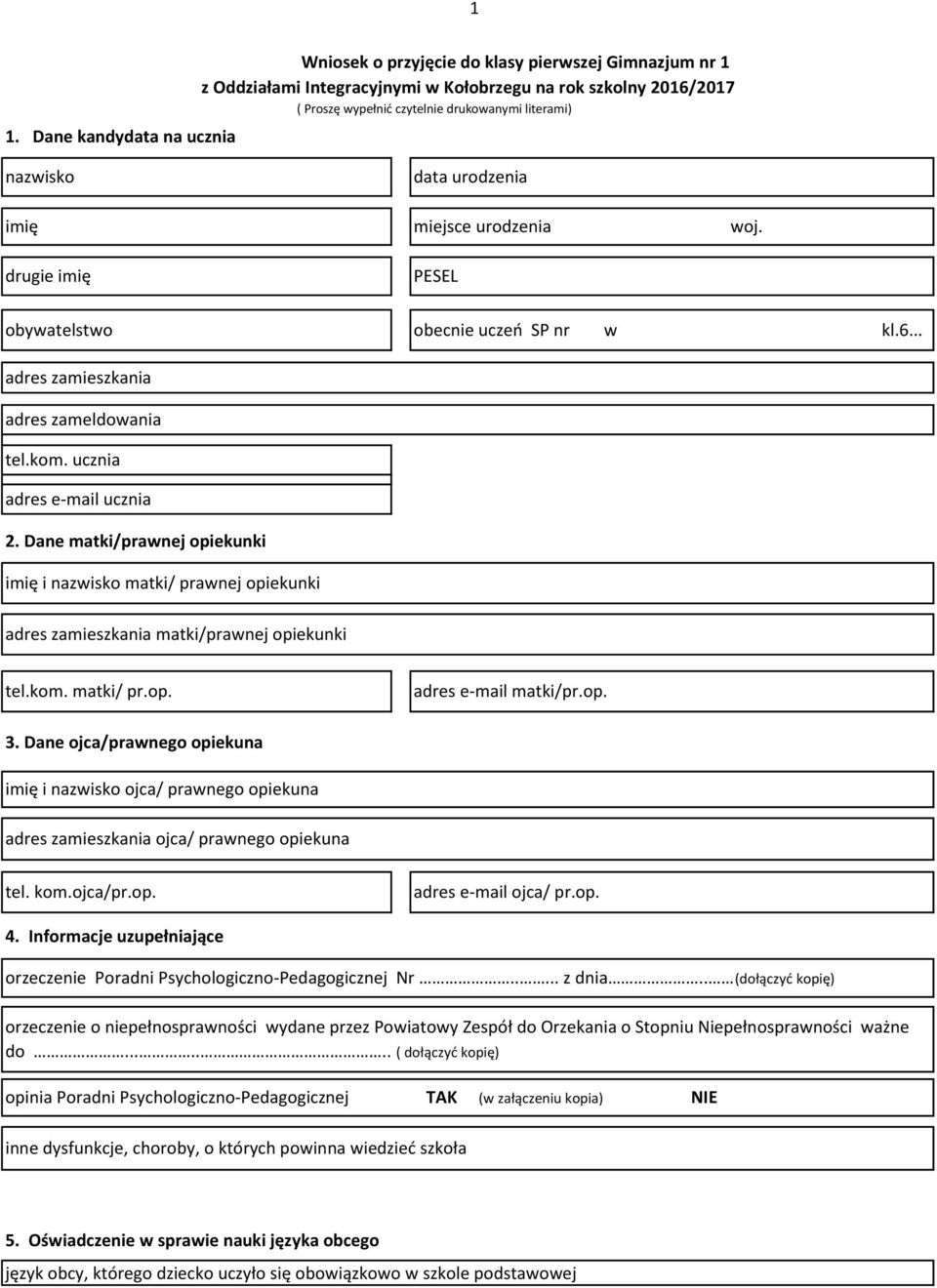 Dane matki/prawnej opiekunki imię i nazwisko matki/ prawnej opiekunki adres zamieszkania matki/prawnej opiekunki tel.kom. matki/ pr.op. adres e-mail matki/pr.op. 3.