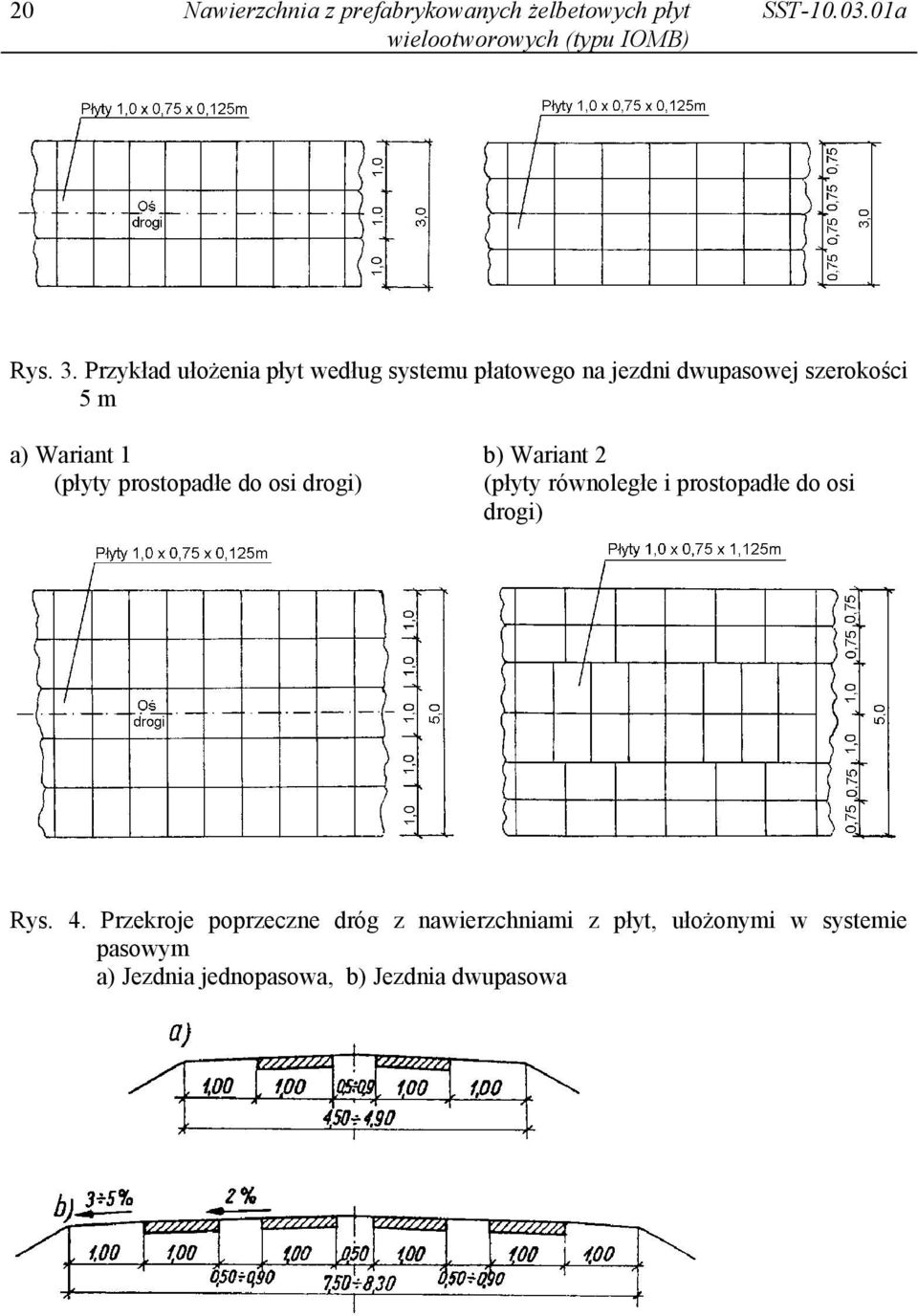 Wariant 1 (płyty prostopadłe do osi drogi) b) Wariant 2 (płyty równoległe i