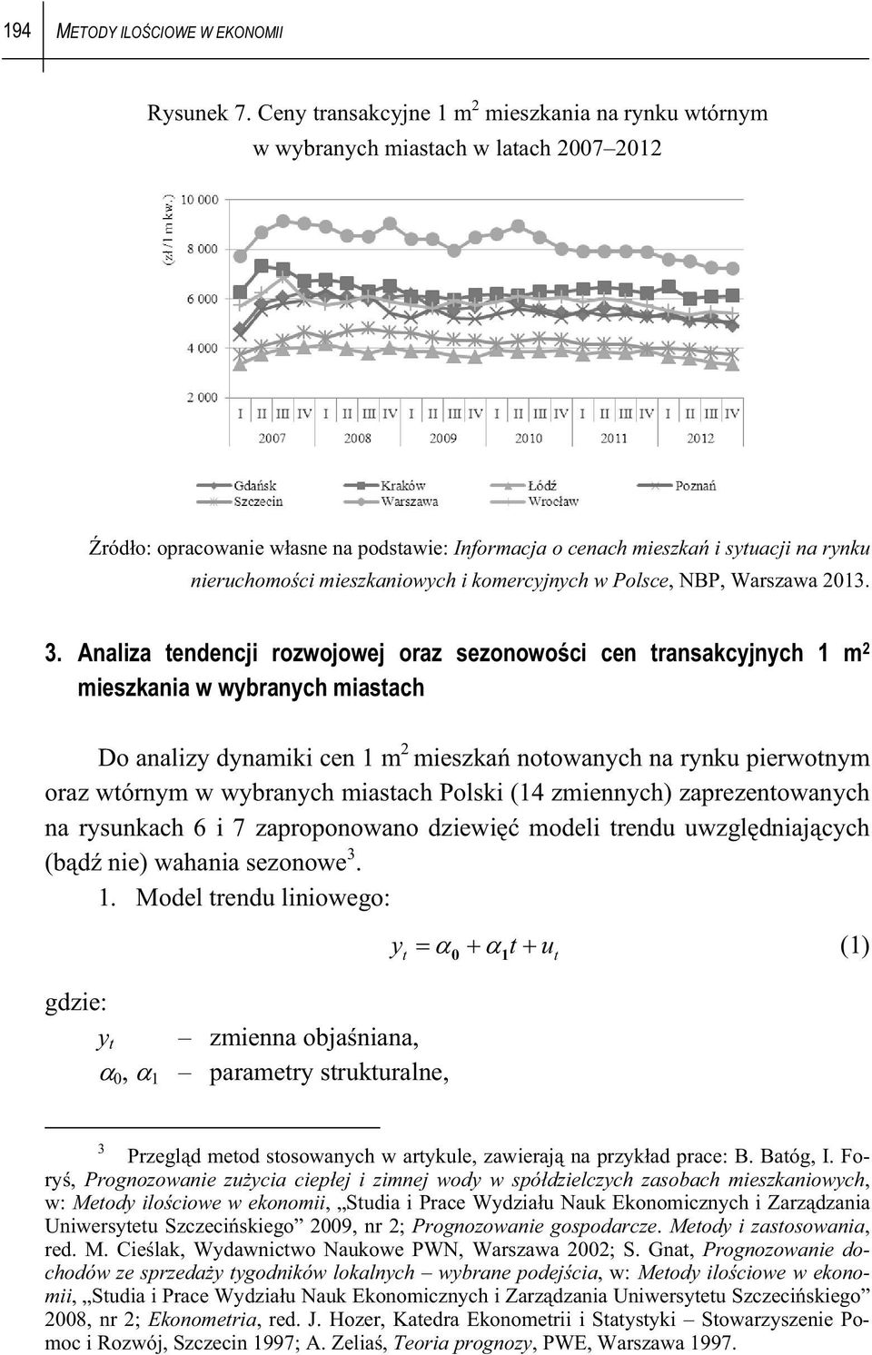 i komercyjnych w Polsce, NBP, Warszawa 2013. 3.