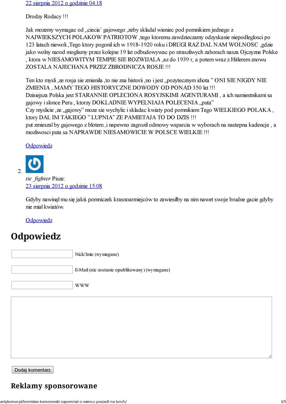 ktory pogonil ich w 1918-1920 roku i DRUGI RAZ DAL NAM WOLNOSC,gdzie jako wolny narod moglismy przez kolejne 19 lat odbudowywac po straszliwych zaborach nasza Ojczyzne Polske, ktora w NIESAMOWITYM