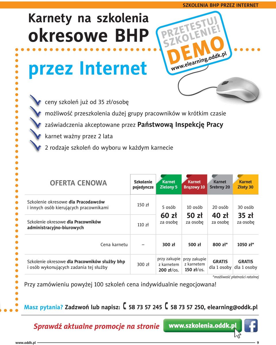 szkoleń do wyboru w każdym karnecie OFERTA CENOWA Szkolenie okresowe dla Pracodawców i innych osób kierujących pracownikami Szkolenie okresowe dla Pracowników administracyjno-biurowych 150 zł 110 zł