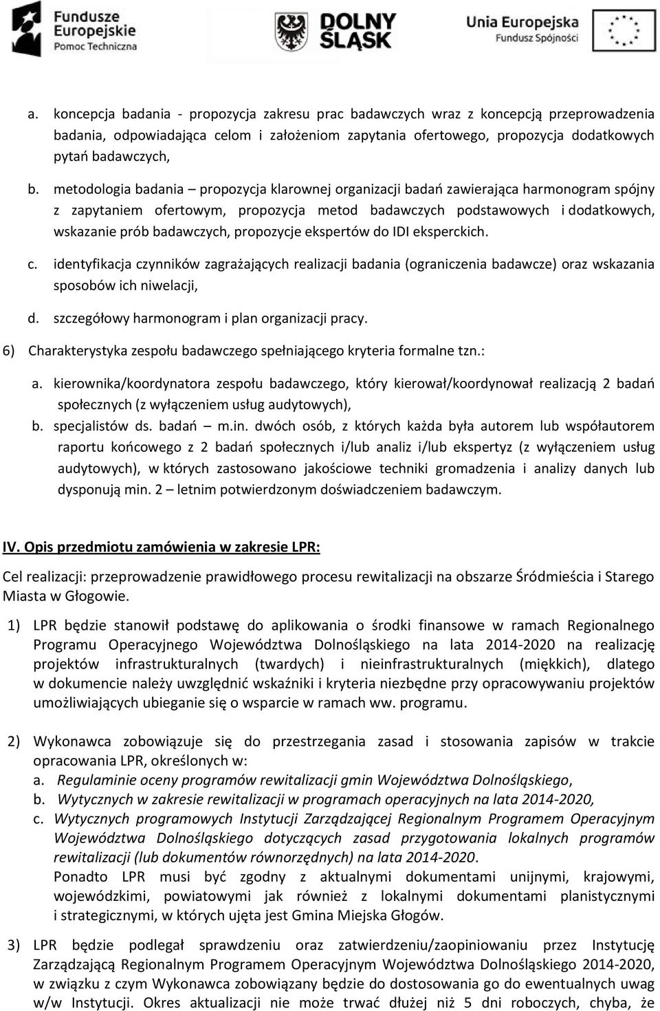 propozycje ekspertów do IDI eksperckich. c. identyfikacja czynników zagrażających realizacji badania (ograniczenia badawcze) oraz wskazania sposobów ich niwelacji, d.