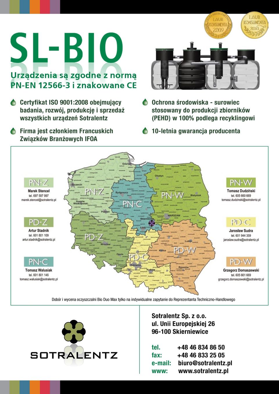 recyklingowi 10-letnia gwarancja producenta Dobór i wycena oczyszczalni Duo Max tylko na indywidualne zapytanie do Reprezentanta Techniczno-Handlowego