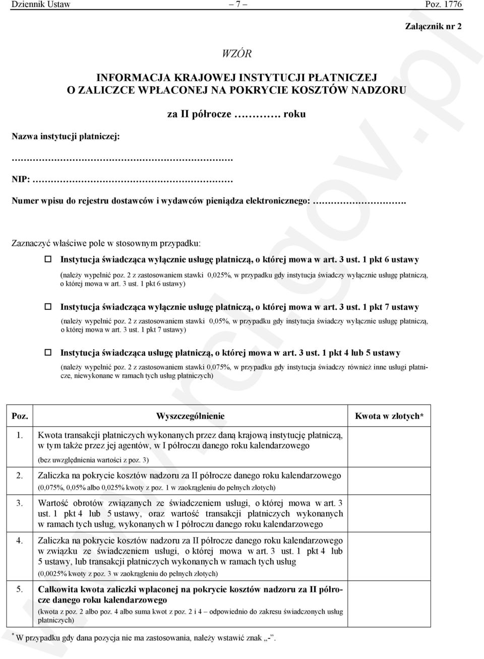 3 ust. 1 pkt 6 ustawy (należy wypełnić poz. 2 z zastosowaniem stawki 0,025%, w przypadku gdy instytucja świadczy wyłącznie usługę płatniczą, o której mowa w art. 3 ust.