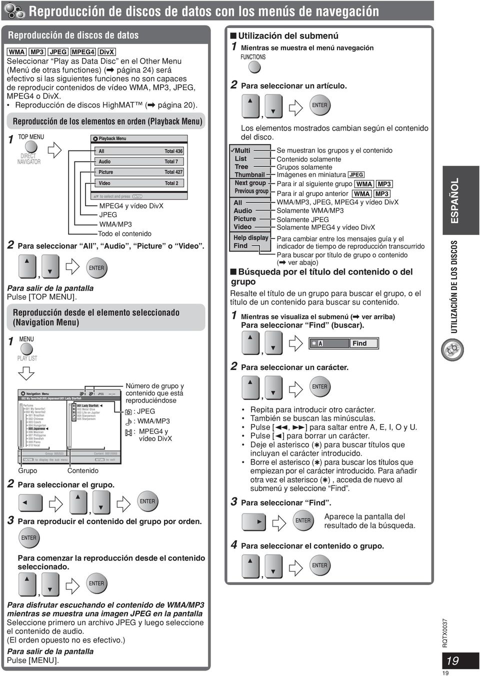 Utilización del submenú 1 Mientras se muestra el menú navegación 2 Para seleccionar un artículo.