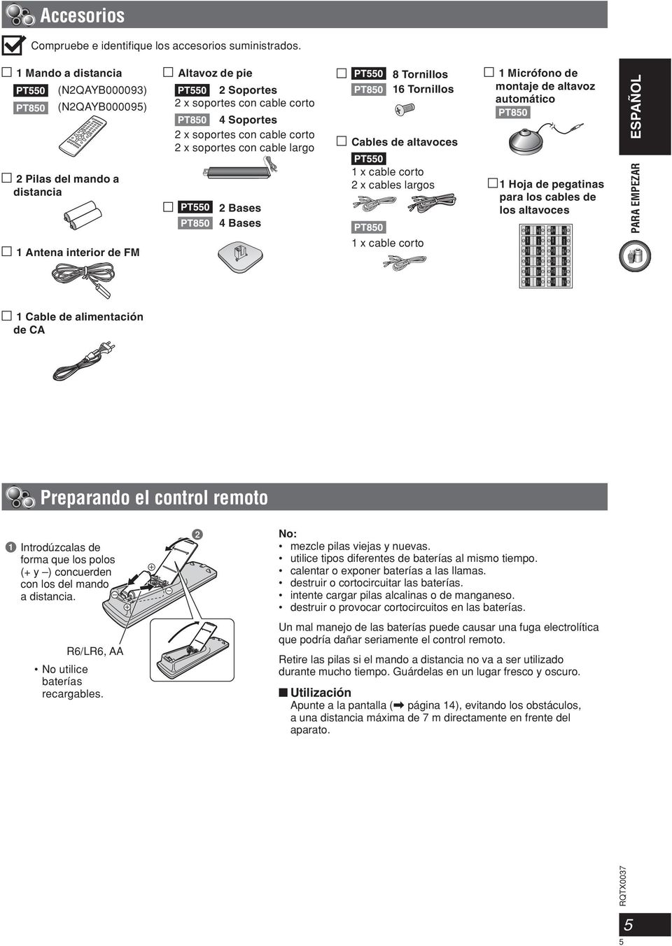 para los cables de los altavoces ENGLISH PARA EMPEZAR ESPAÑOL Preparando el control remoto 1 Introdúzcalas de forma que los polos (+ y ) concuerden con los del mando a distancia.