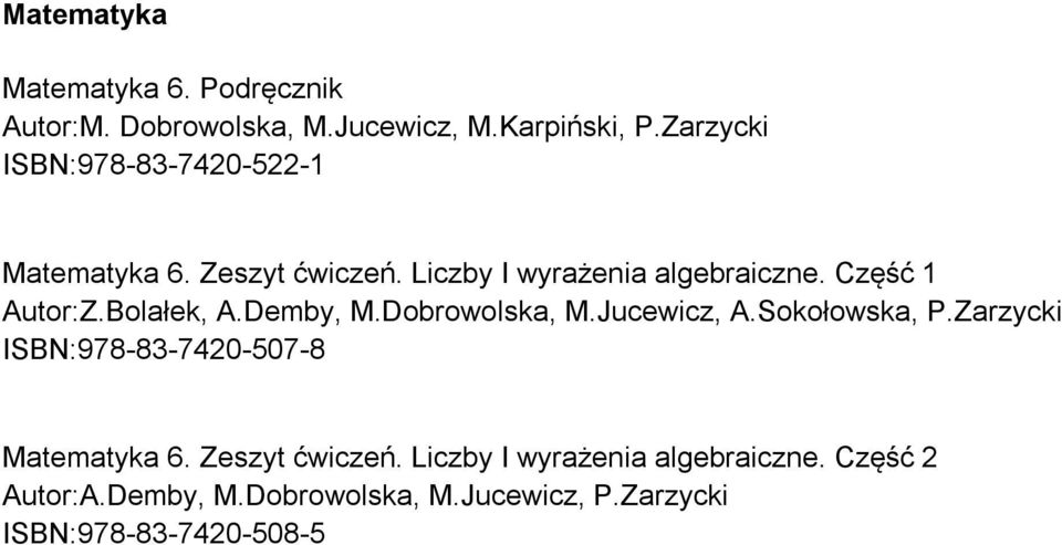 Część 1 Autor:Z.Bolałek, A.Demby, M.Dobrowolska, M.Jucewicz, A.Sokołowska, P.