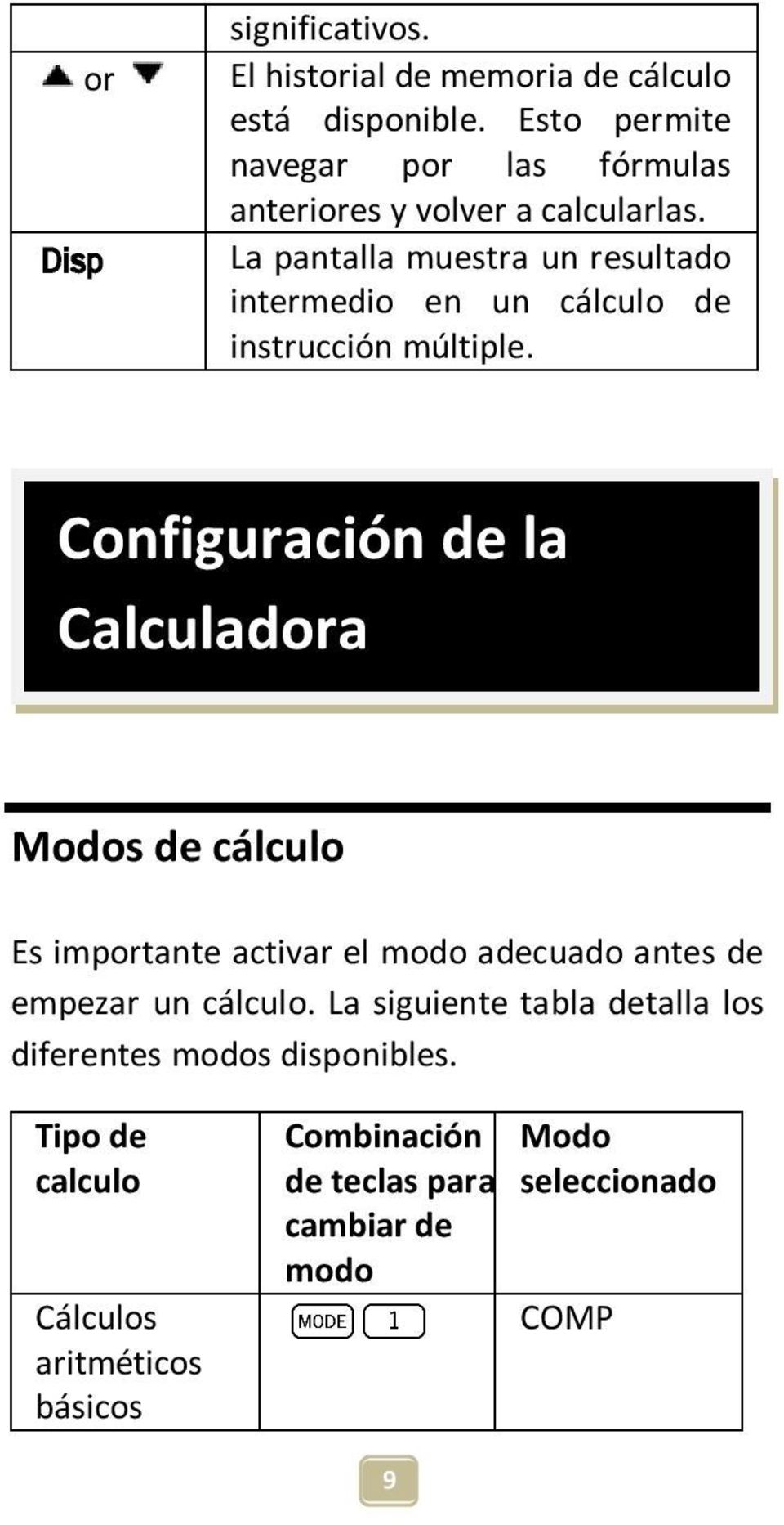 La pantalla muestra un resultado intermedio en un cálculo de instrucción múltiple.