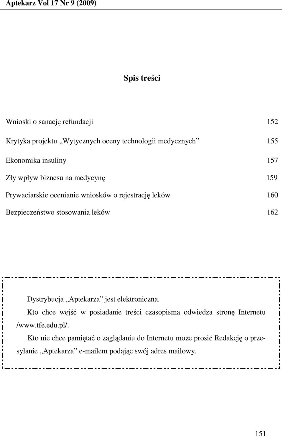 stosowania leków 162 Dystrybucja Aptekarza jest elektroniczna.