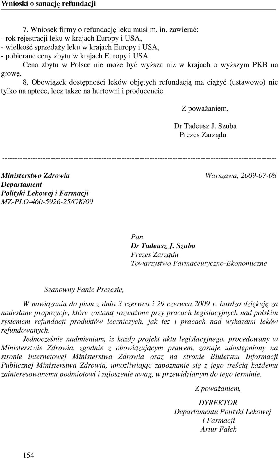 Cena zbytu w Polsce nie moŝe być wyŝsza niŝ w krajach o wyŝszym PKB na głowę. 8.