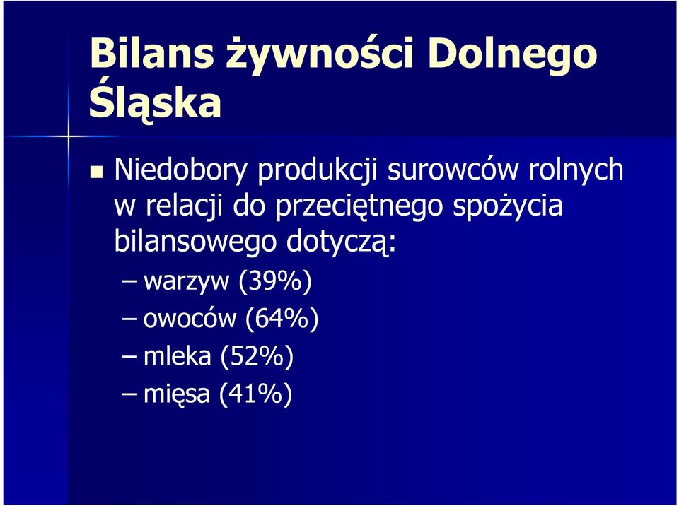 przeciętnego spoŝycia bilansowego dotyczą: