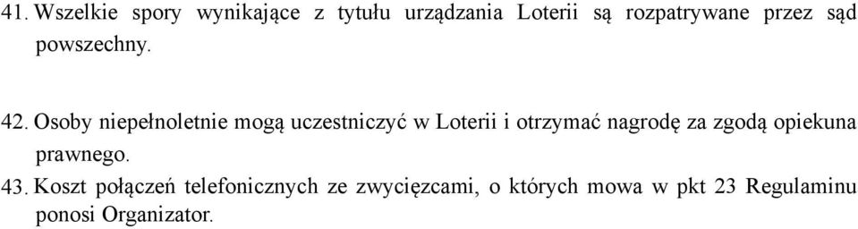 Osoby niepełnoletnie mogą uczestniczyć w Loterii i otrzymać nagrodę za