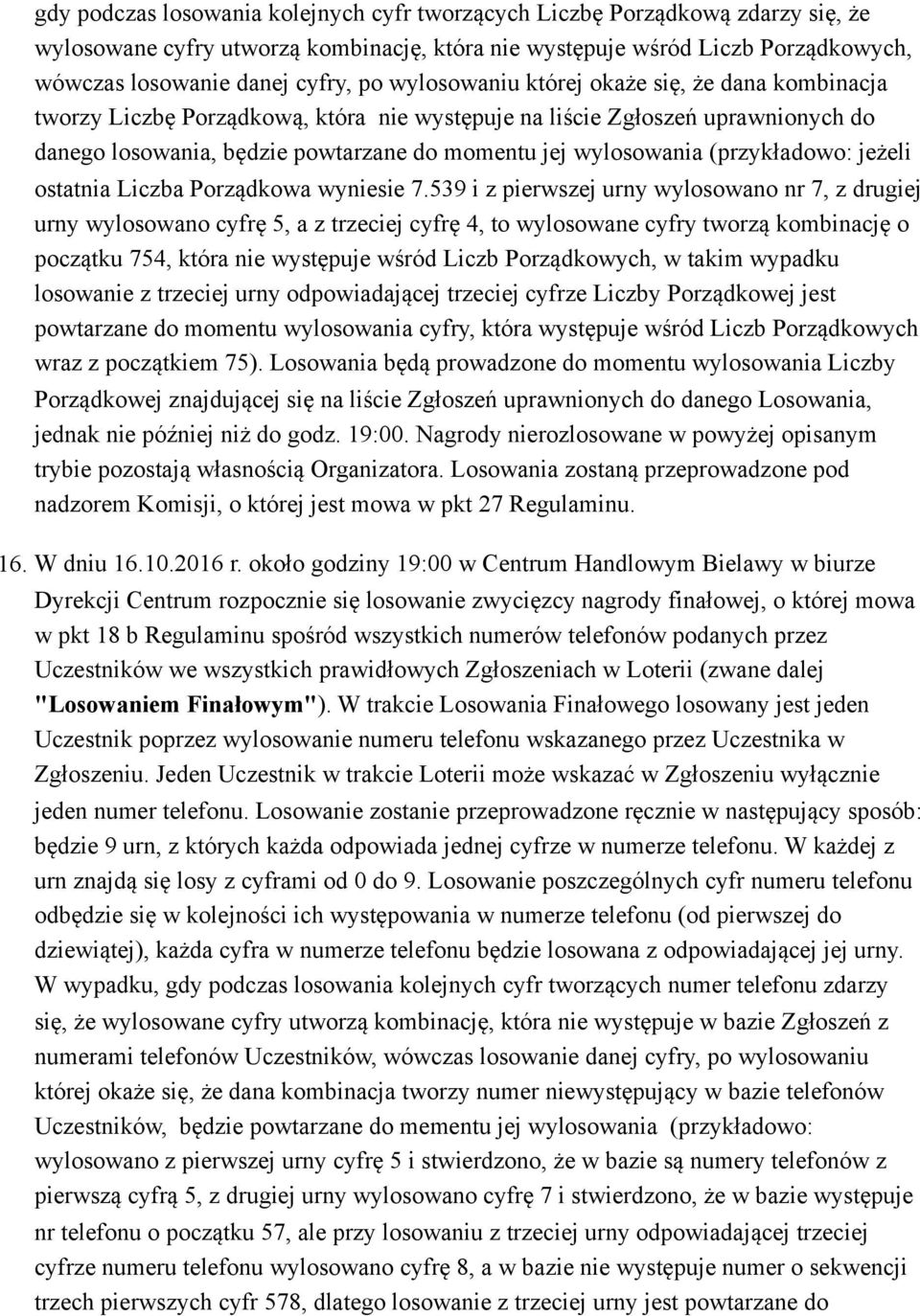 (przykładowo: jeżeli ostatnia Liczba Porządkowa wyniesie 7.