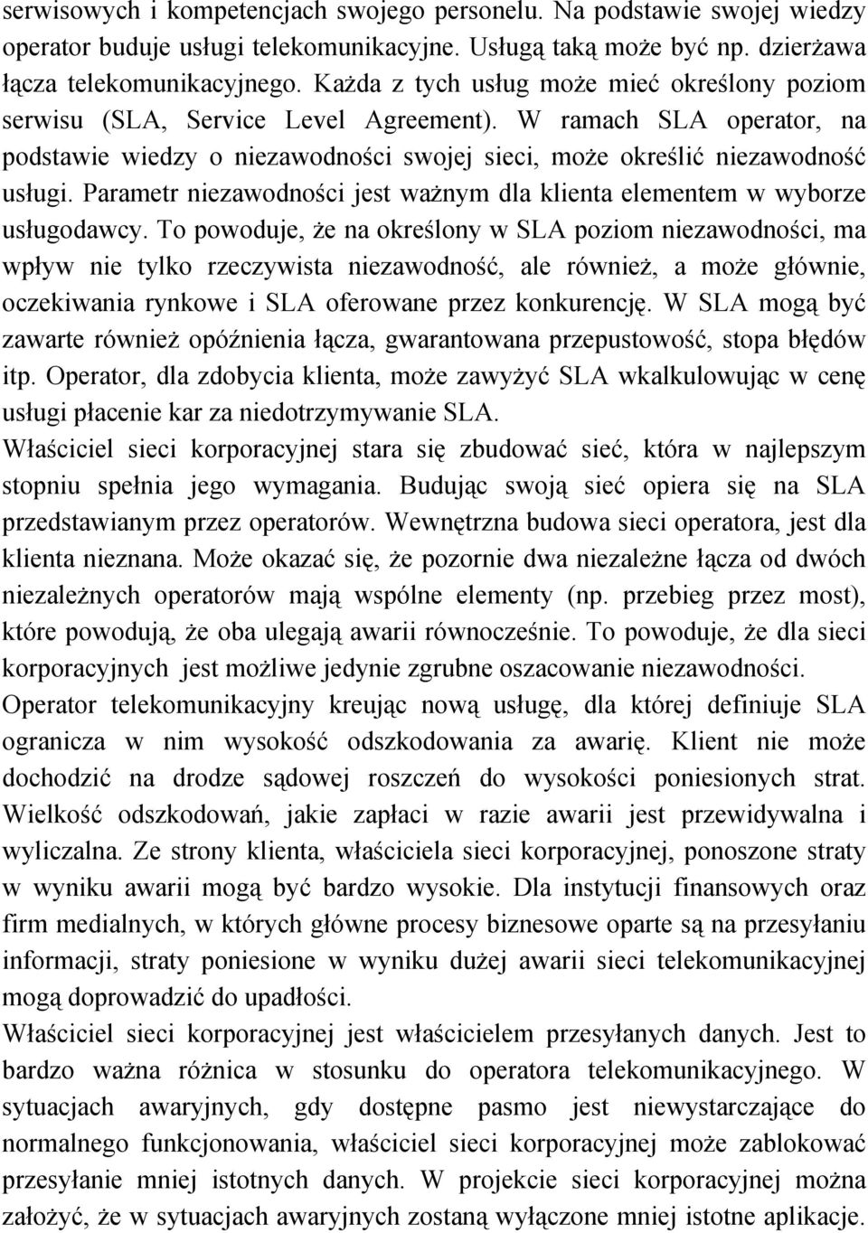 Parametr niezawodności jest ważnym dla klienta elementem w wyborze usługodawcy.