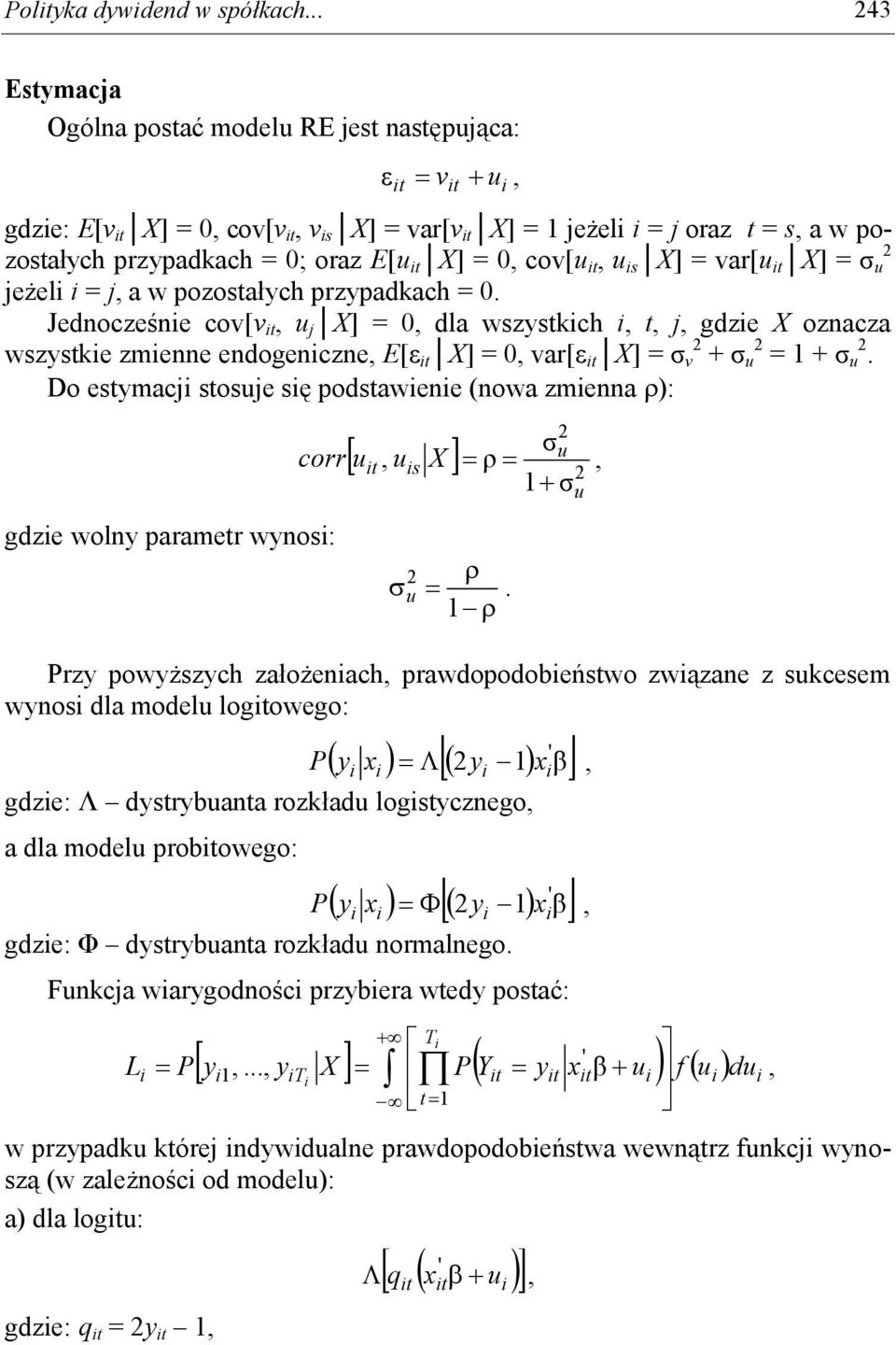 cov[u t, u s X] = var[u t X] = σ u 2 jeżel = j, a w pozostałych przypadkach = 0.